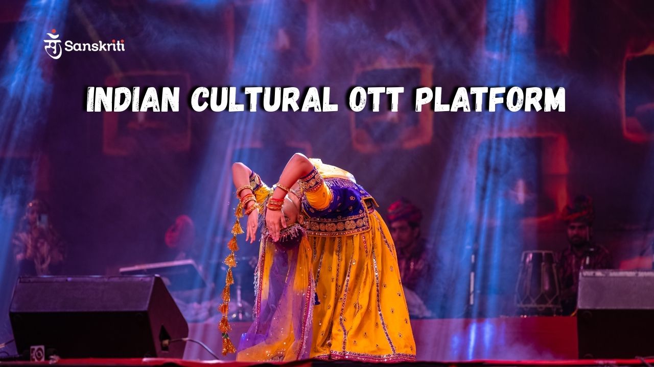 Sanskriti Indian Cultural OTT Platform For The Best Content